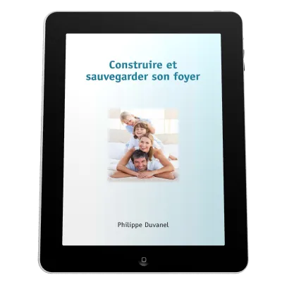 Construire et sauvegarder son foyer - Ebook