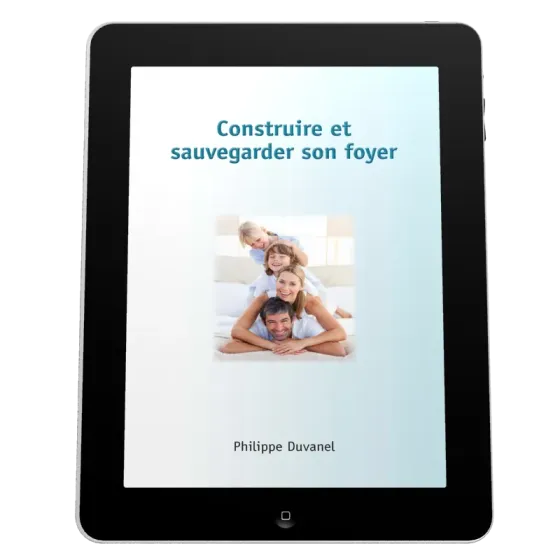 Construire et sauvegarder son foyer - Ebook