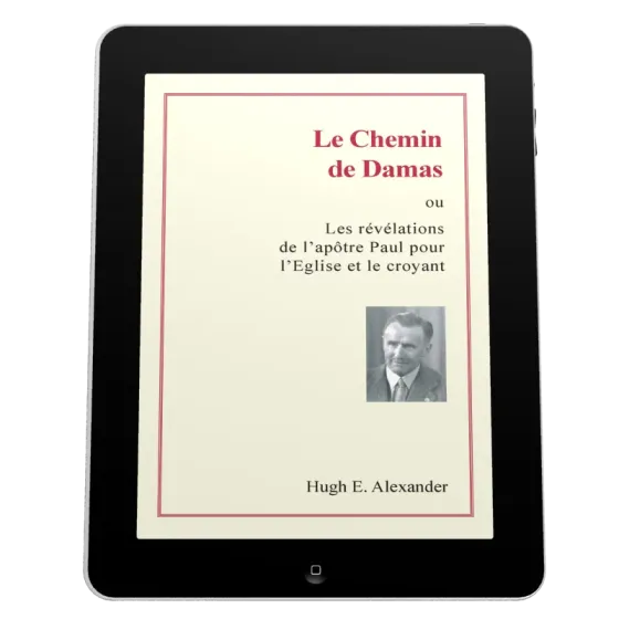 Chemin de Damas (Le) - Ou les révélations de l'apôtre Paul pour l'Eglise et le croyant - ebook