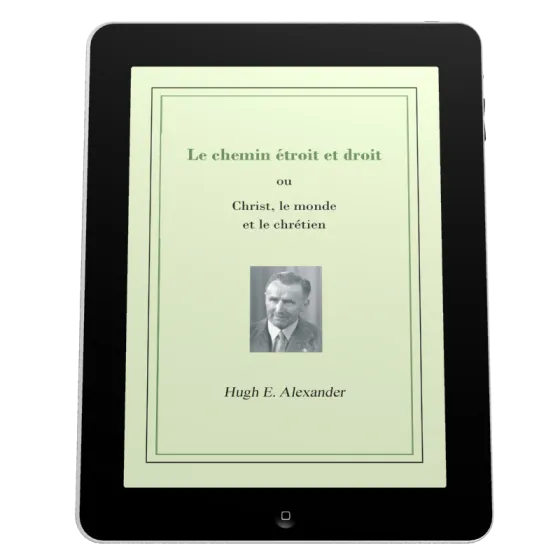 Chemin étroit et droit (Le) - Christ, le monde et le chrétien - ebook