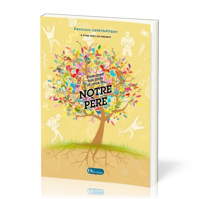 Prier avec nos mots et ceux du Notre Père - Parcours cathéchique à vivre avec les enfants