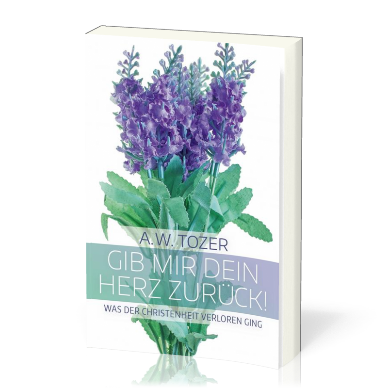 Gib mir dein Herz zurück! - Was der Christenheit verloren ging