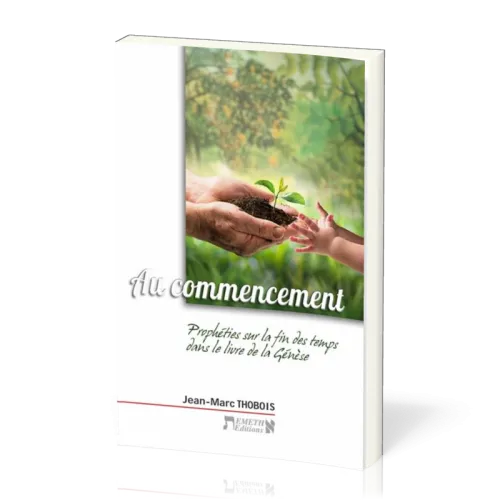 Au commencement - Prophéties sur la fin des temps dans le livre de la Genèse