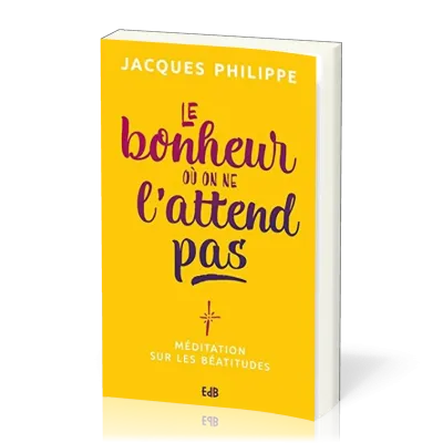 Bonheur là où on ne l'attend pas (Le)