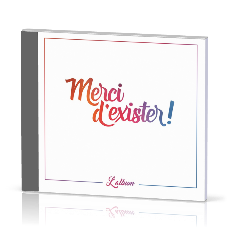 Merci d'exister ! [CD 2017]