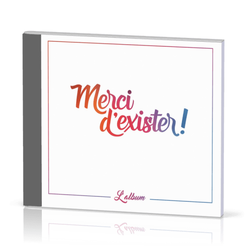 Merci d'exister ! [CD 2017]