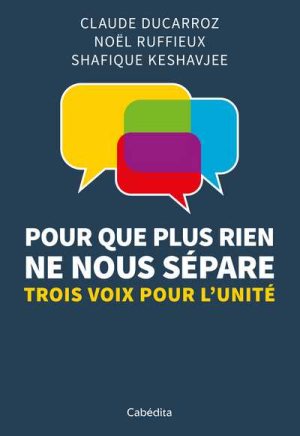 Pour que plus rien ne nous sépare - Trois voix pour l'unité