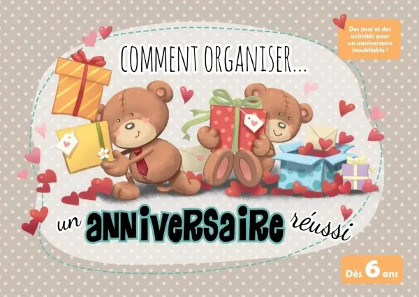 Comment organiser un anniversaire réussi