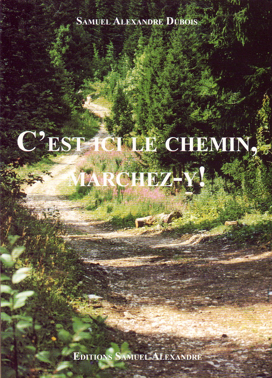 C'est ici le chemin, marchez-y!