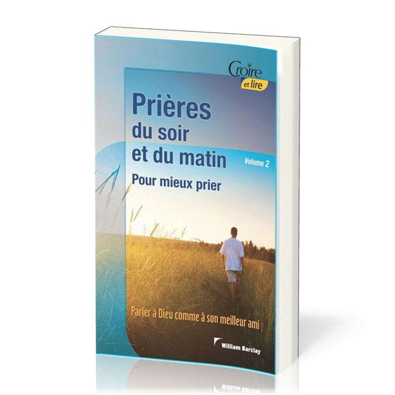 Prieres Du Soir Et Du Matin Pour Mieux Prier