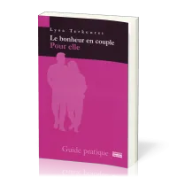 Bonheur en couple pour elle (Le) - Guide pratique