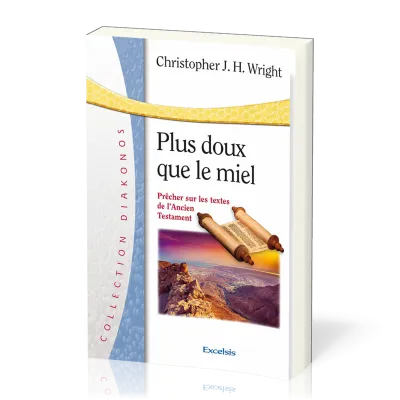 Plus doux que le miel - Prêcher sur les textes de l'Ancien Testament