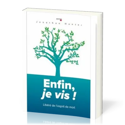 Enfin, je vis! - Libéré de l'esprit de mort