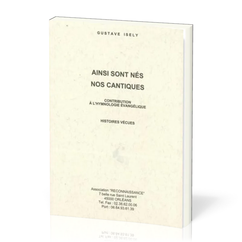 Ainsi sont nés nos cantiques - Contribution à l'hymnologie évangélique - Histoires vévues