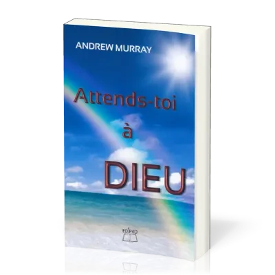 Attends-toi à Dieu