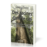 Des racines dans le ciel - Pardonner et se reconstruire après un drame familial