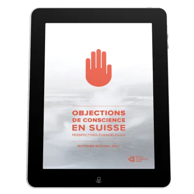 Objections de conscience en Suisse - Perspectives évangéliques - ebook