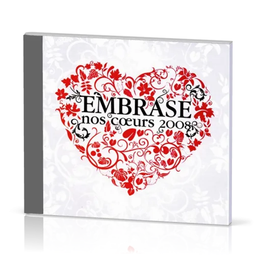 EMBRASE NOS COEURS [CD 2008]