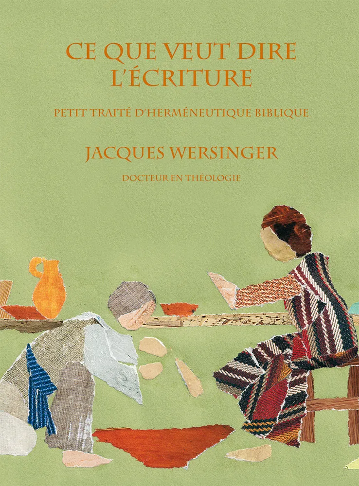 Ce que veut dire l'Écriture - Petit traité d'herméneutique biblique