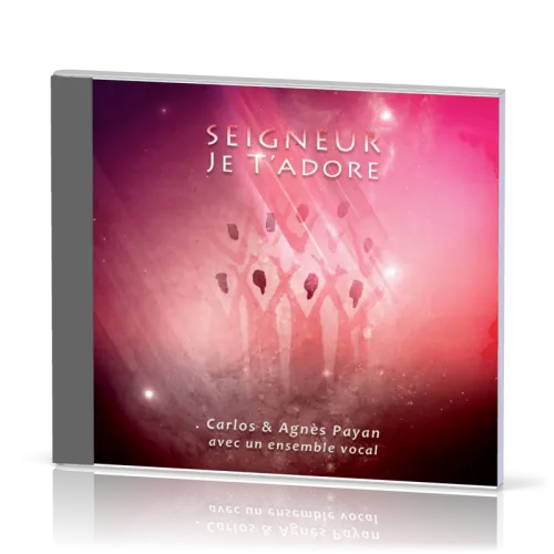 SEIGNEUR, JE T'ADORE [CD]