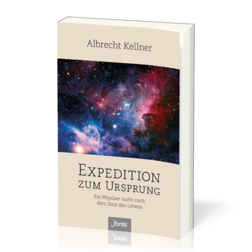 Expedition zum Ursprung - Ein Physiker sucht nach dem Sinn des Lebens
