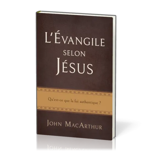 Évangile selon Jésus (L') - Qu'est-ce que la foi authentique?