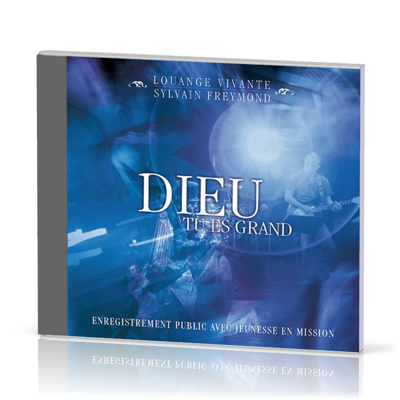 DIEU TU ES GRAND [CD 2009] ENREGISTREMENT PUBLIC
