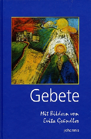 GEBETE - MIT BILDERN VON EVITA GRÜNDLER