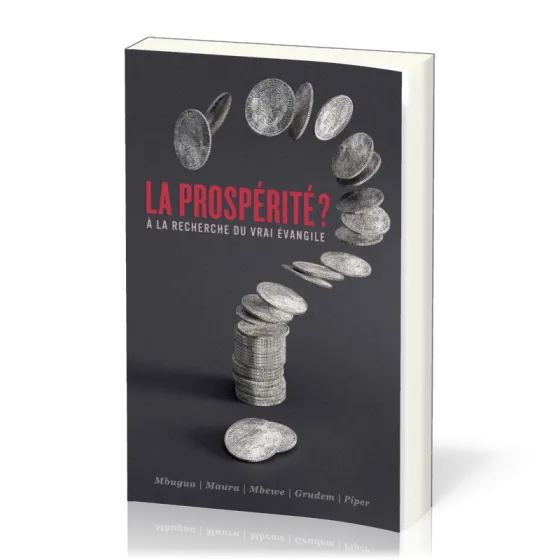 Prospérité? (La) - À la recherche du vrai évangile