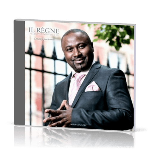 IL RÈGNE [CD 2013] LOUANGE PASSIONNÉE