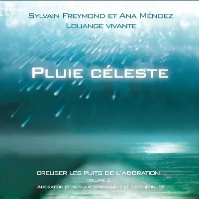 Pluie céleste [MP3] - Creuser les puits de l'adoration vol.3