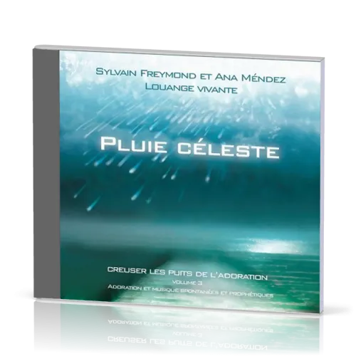 PLUIE CÉLESTE [CD 2005] CREUSER LES PUITS DE L'ADORATION VOL.3