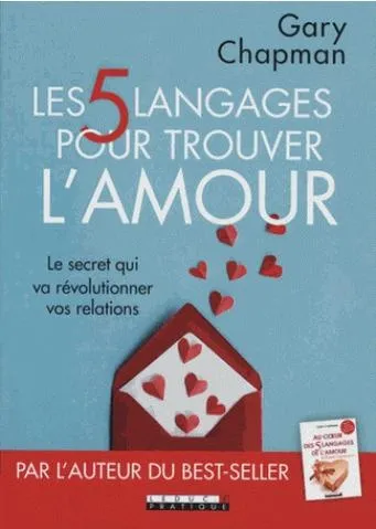 5 langages pour trouver l'amour (Les) - Le secret qui va révolutionner vos relations