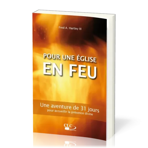 Pour une Église en feu - Une aventure de 31 jours pour accueillir la présence divine