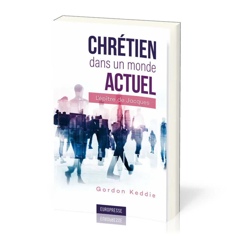 Chrétien dans un monde actuel - L'épître de Jacques