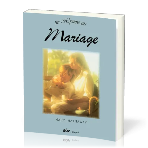 UN HYMNE AU MARIAGE
