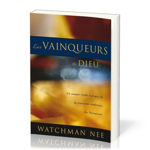 Vainqueurs de Dieu (Les) - Un compte rendu à propos de la troisième conférence des vainqueurs