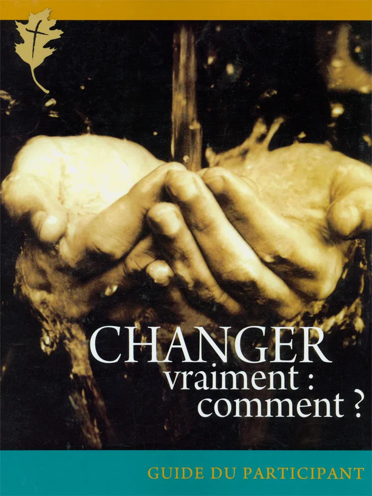 Changer vraiment : comment ? - Guide du participant