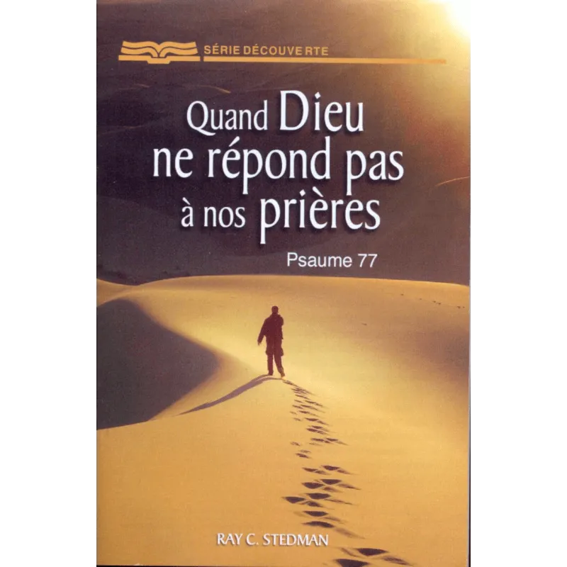 Quand Dieu ne répond pas à nos prières - Psaume 77 - [Série Découverte]