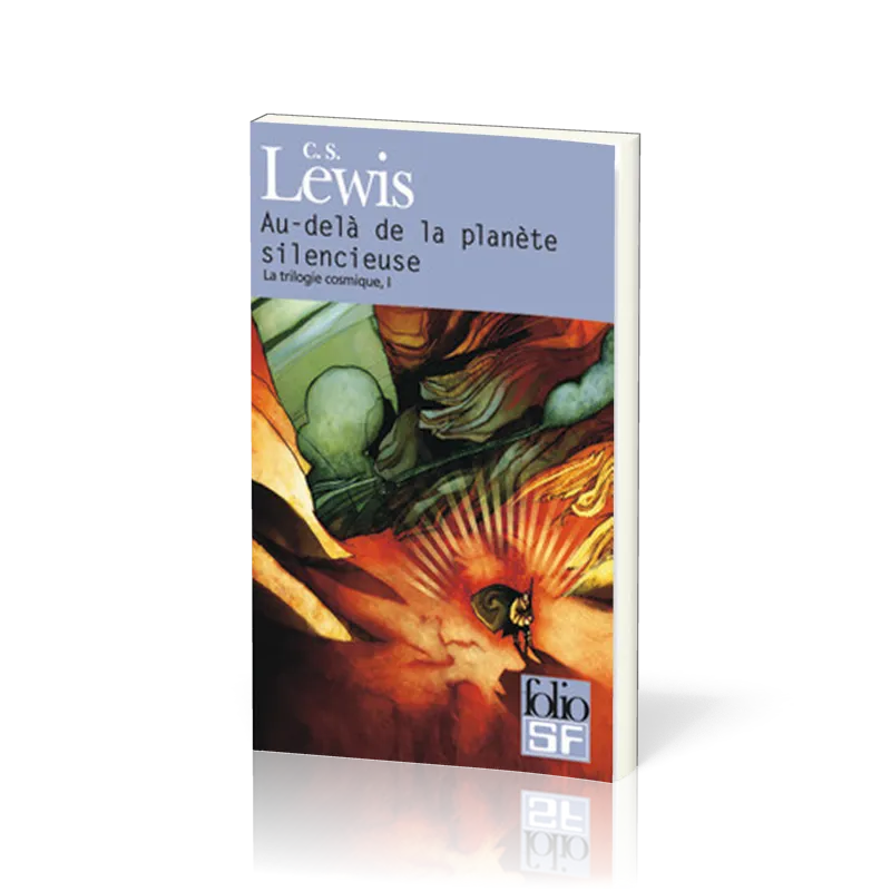Au-delà de la planète silencieuse - La Trilogie cosmique, volume 1