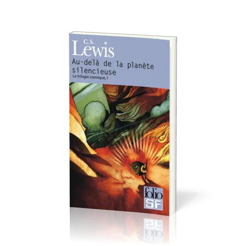 Au-delà de la planète silencieuse - La Trilogie cosmique, volume 1