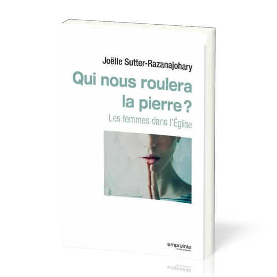 Qui nous roulera la pierre ? - Les femmes dans l'Église