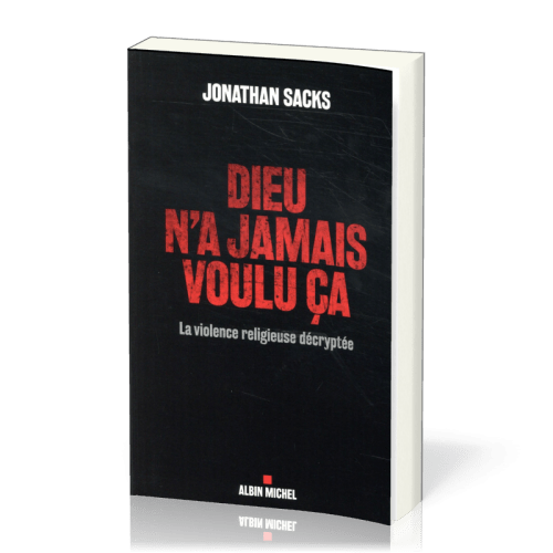 Dieu n'a jamais voulu ça - La violence religieuse décryptée