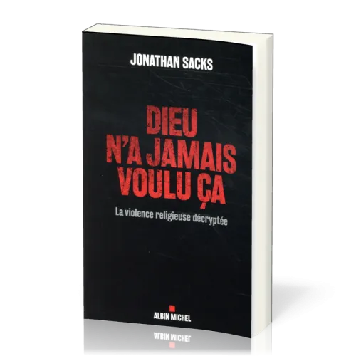 Dieu n'a jamais voulu ça - La violence religieuse décryptée