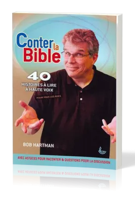 Conter la Bible - 40 histoires à lire à haute voix