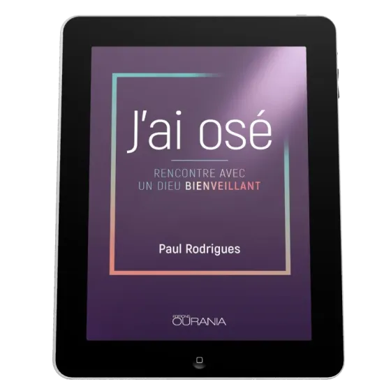 J'ai osé - Rencontre avec un Dieu bienveillant - ePub