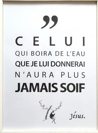 Tableau de la Parole - "Celui qui boira de l´eau que je lui donnerai n´aura plus jamais soif"