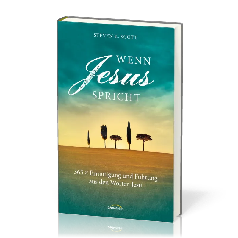 Wenn Jesus spricht - 365 x Ermutigung und Führung aus den Worten Jesu