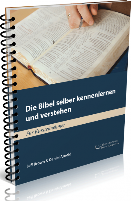 Die Bibel selber kennenlernen und verstehen - Teilnehmerheft