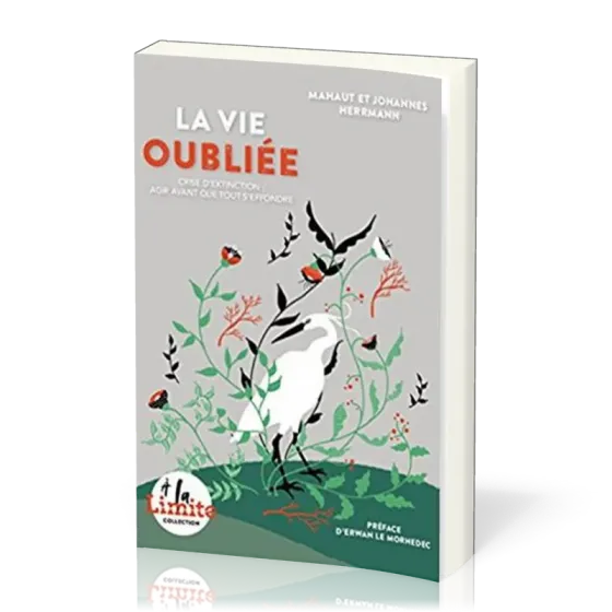 Vie oubliée (La) - Crise d'extinction: agir avant que tout s'effondre